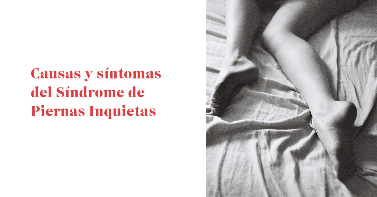 Causas Y Síntomas Del Síndrome De Piernas Inquietas